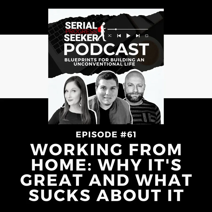 #061: Working from Home: Why It’s Great and What Sucks About It
