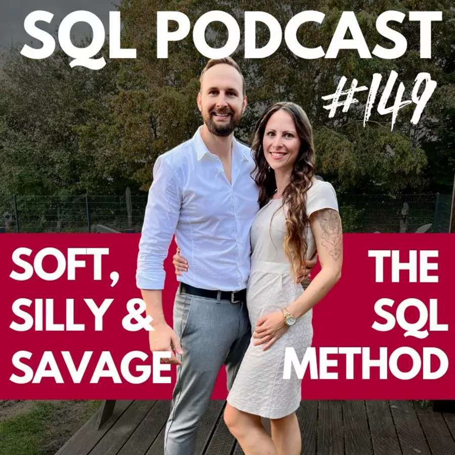 #149 - The SQL Method: Soft, Silly & Savage Explained [+ Practical Advice]