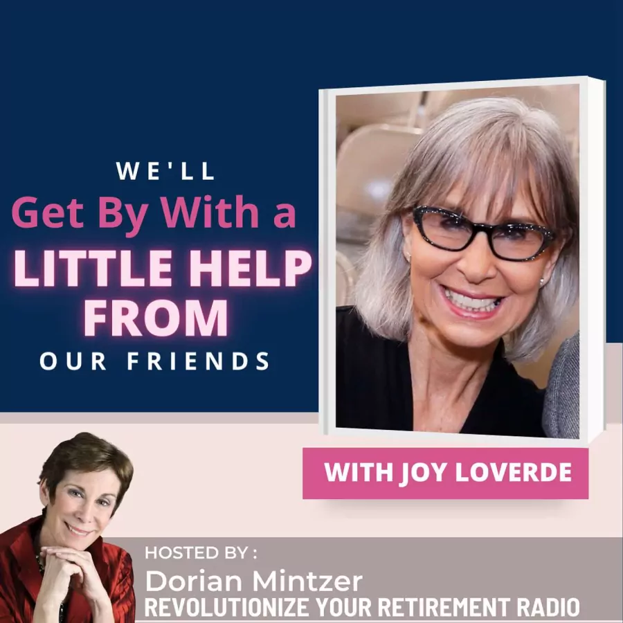 We'll Get By With a Little Help From Our Friends with Dorian Mintzer and Joy Loverde