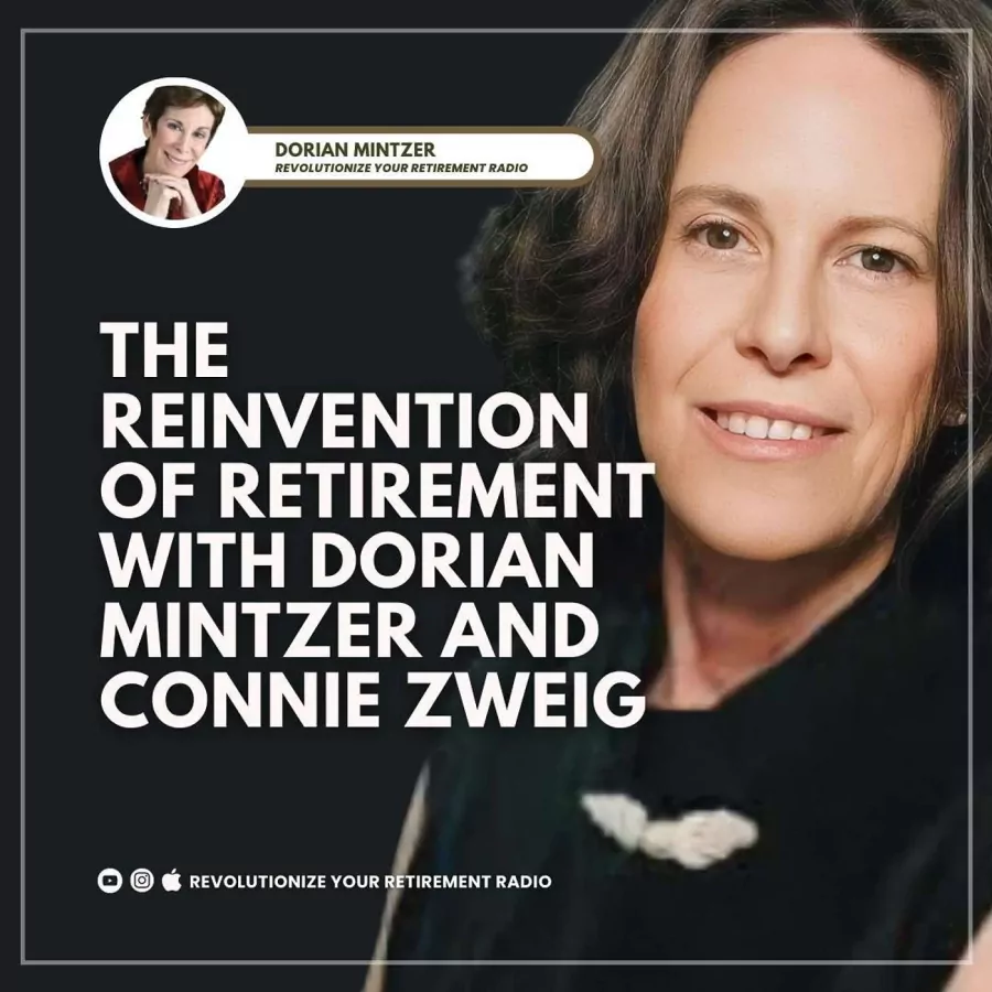 The Reinvention of Retirement with Dorian Mintzer and Connie Zweig