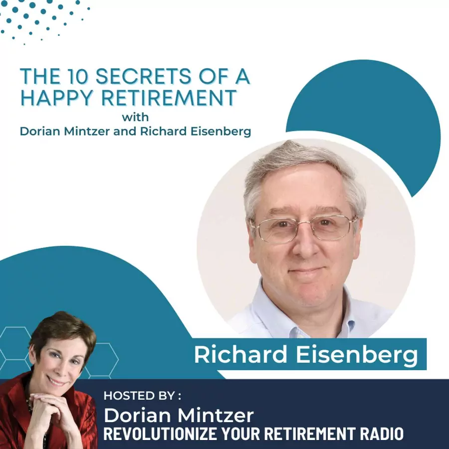 The 10 Secrets of a Happy Retirement with Dorian Mintzer and Richard Eisenberg