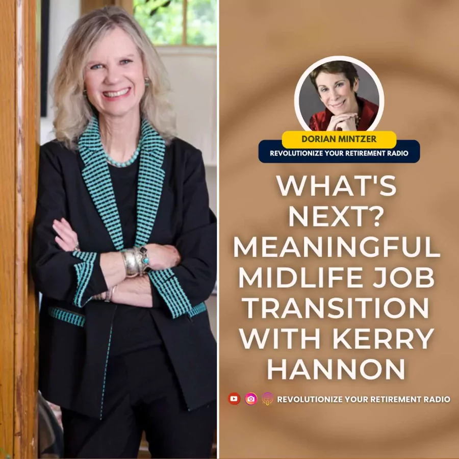 What's Next? Meaningful Midlife Job Transition with Dorian Mintzer and Kerry Hannon