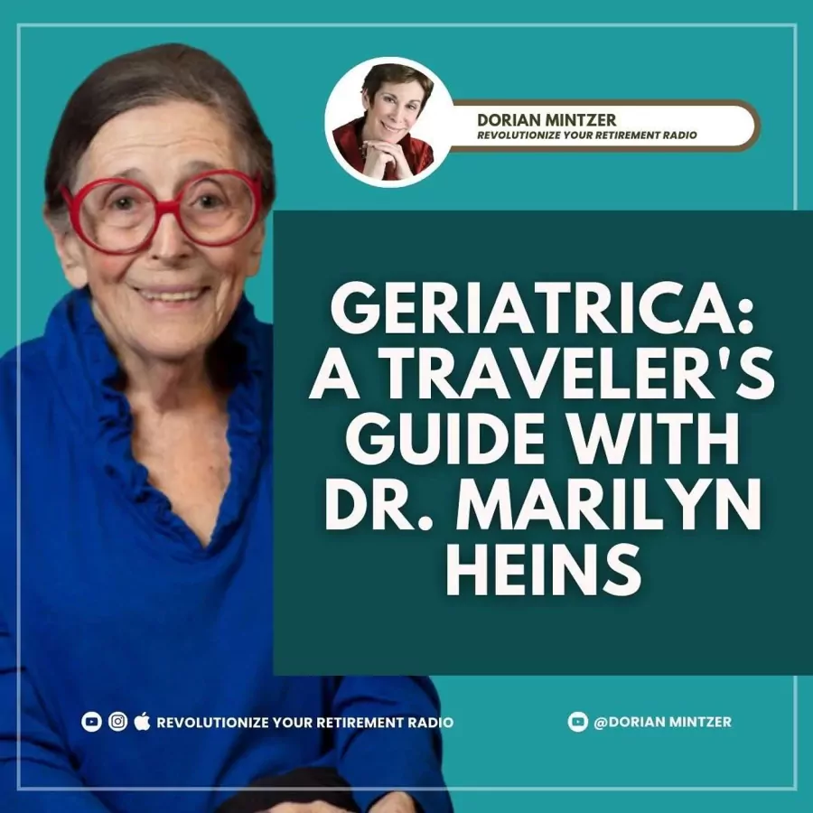 Geriatrica: A Traveler's Guide with Dorian Mintzer and Dr. Marilyn Heins