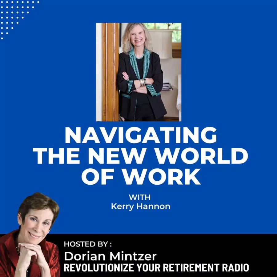 Navigating the New World of Work with Dorian Mintzer and Kerry Hannon