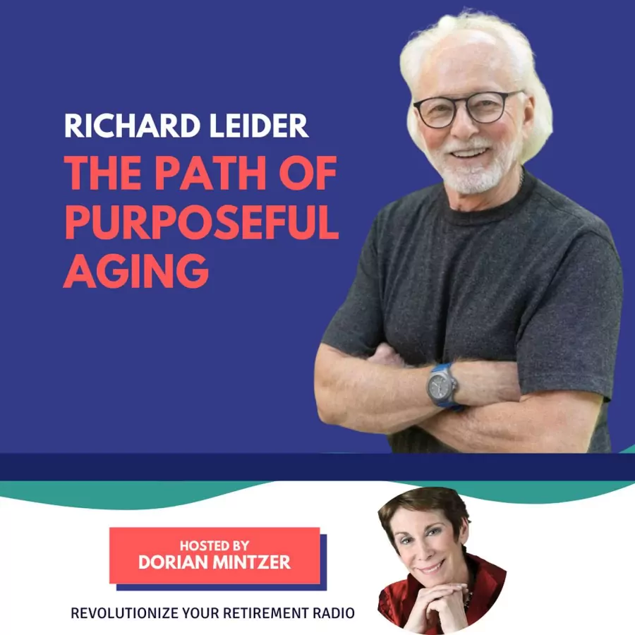 The Path of Purposeful Aging with Dorian Mintzer and Richard Leider