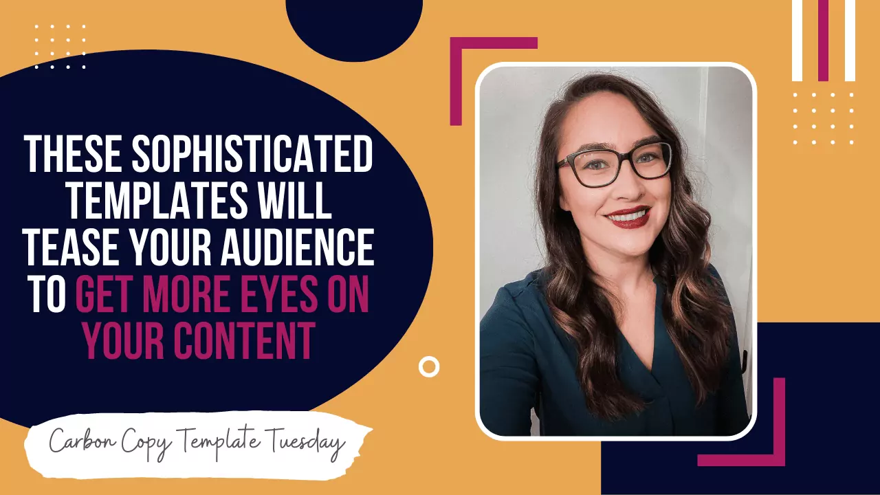 These Sophisticated Templates Will Tease Your Audience to Get More Eyes on Your Content