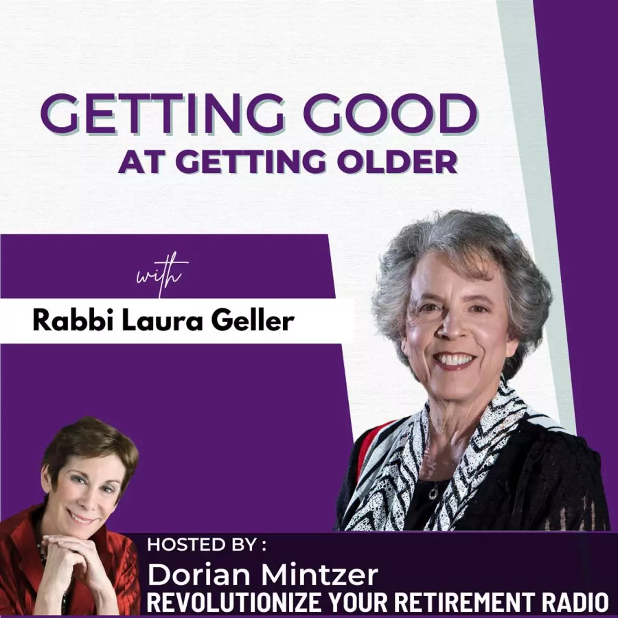 Getting Good at Getting Older with Dorian Mintzer and Rabbi Laura Geller