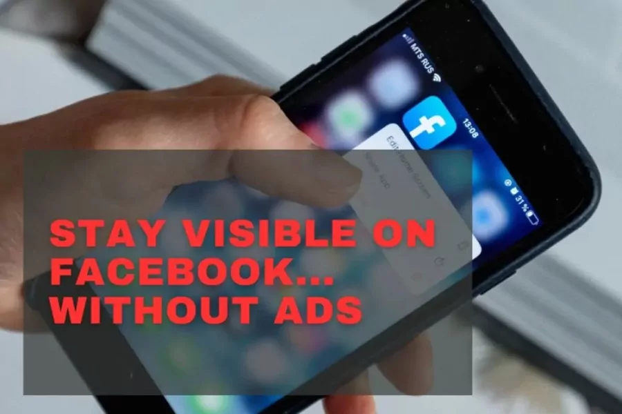 Stay Visible on Facebook Without Ads