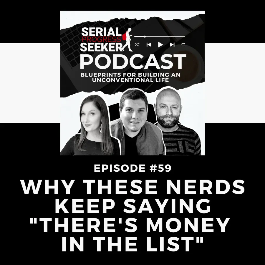 #059: Why these Nerds Keep Saying “There’s Money in the List”