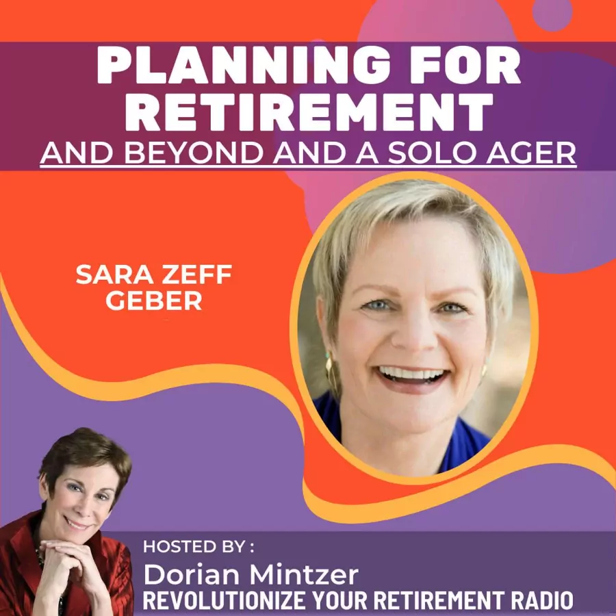 Planning for Retirement and Beyond as a Solo Ager with Dorian Mintzer and Sara Zeff Geber