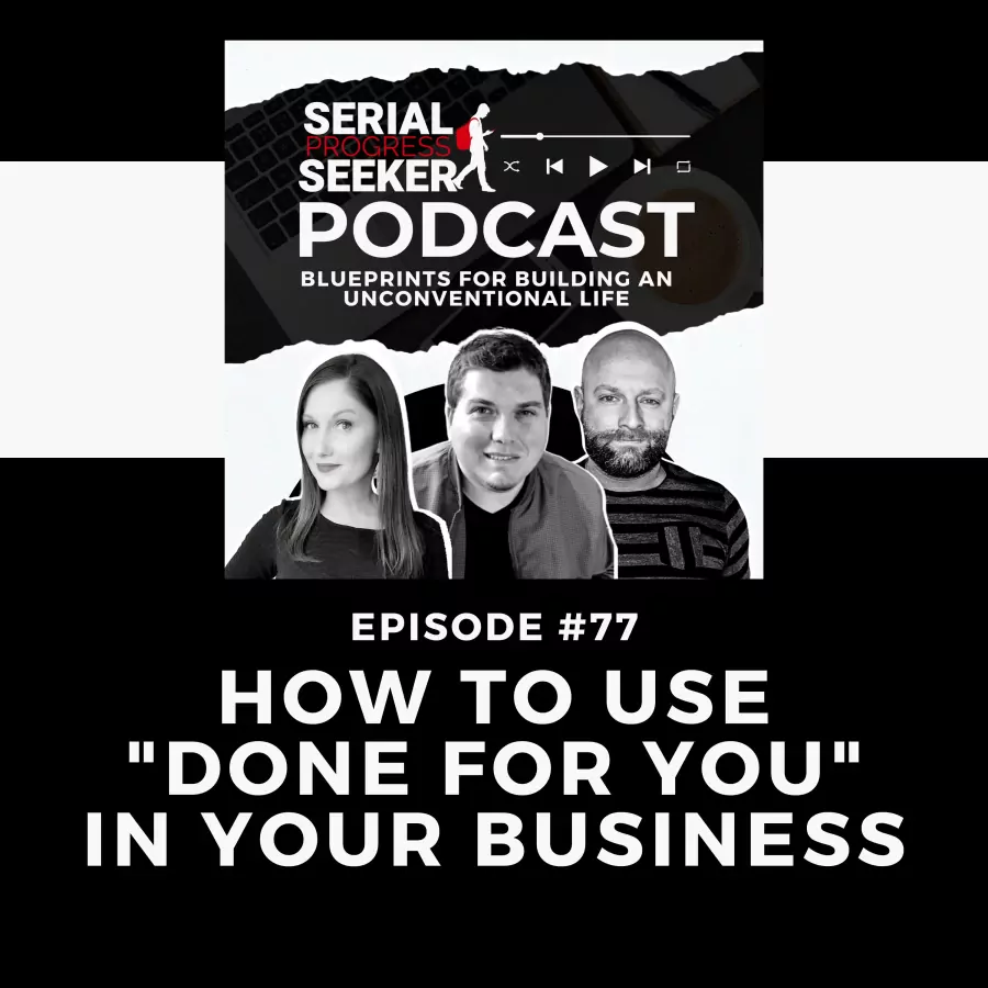 #077: How to Use “Done for You” in Your Business