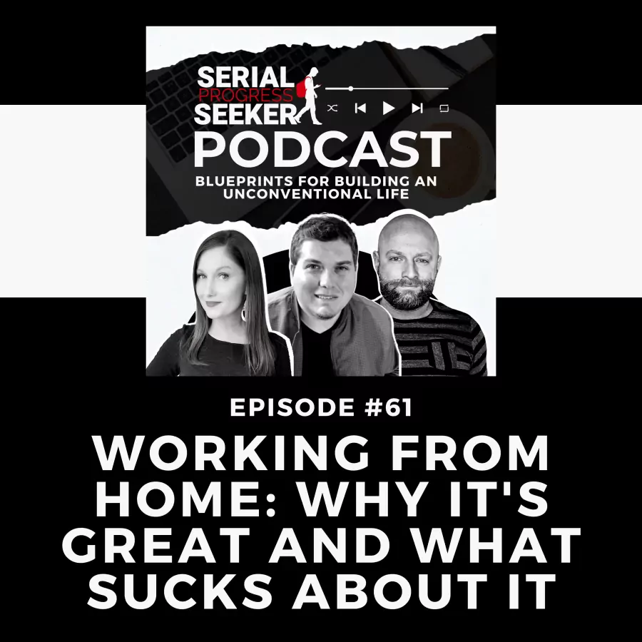 #061: Working from Home: Why It’s Great and What Sucks About It