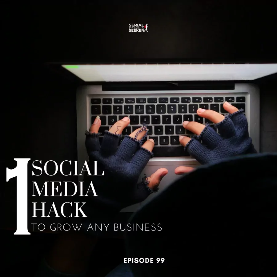 #099: The #1 Social Media Hack to Grow Any Business