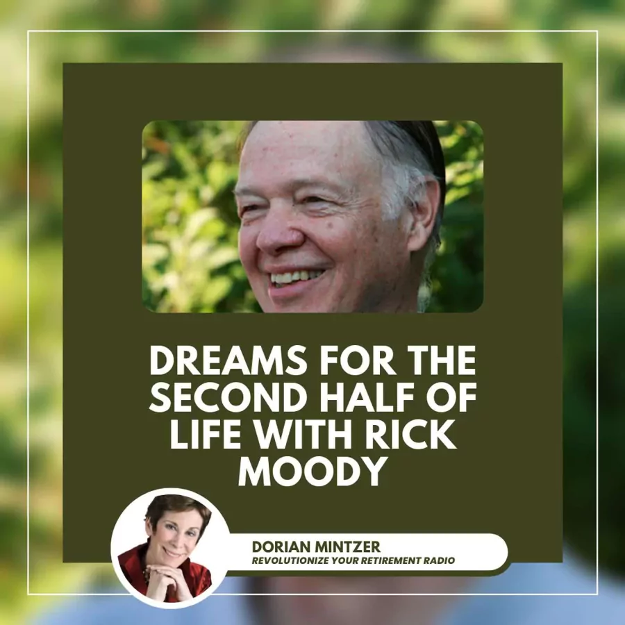Dreams for the Second Half of Life with Dorian Mintzer and Rick Moody