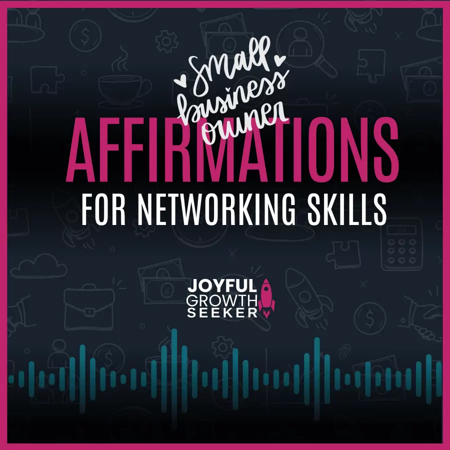 Affirmations for Enhancing Your Networking Skills as a Business Owner