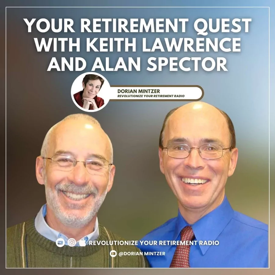 Your Retirement Quest with Dorian Mintzer and Keith Lawrence and Alan Spector