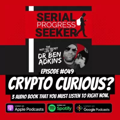 #049: Crypto Curious? 3 Audio Books you Need to Listen to Right Now.