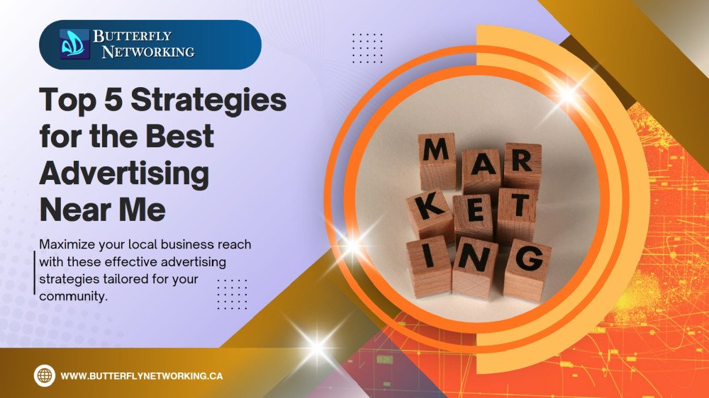 Top 5 Strategies for the Best Advertising Near Me