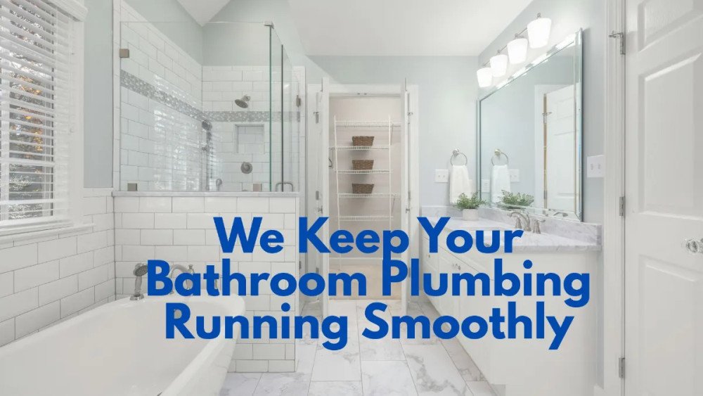 How to Keep Your Bathroom Plumbing Running Smoothly