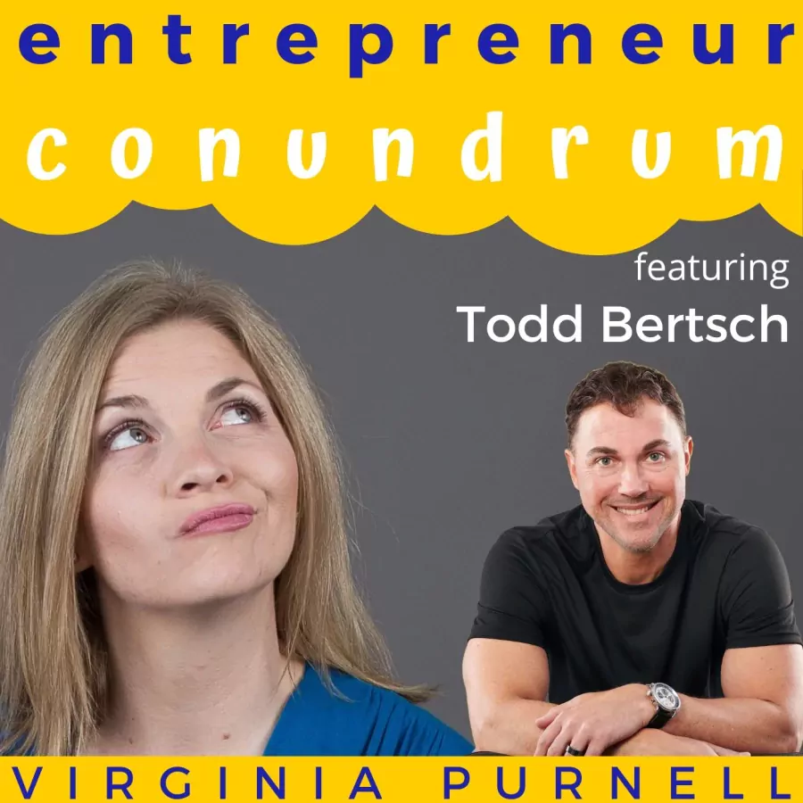 How to Build a Growth Mindset and Embrace Life’s Challenges with Todd Bertsch