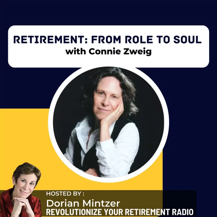 Retirement: From Role to Soul with Dorian Mintzer and Connie Zweig