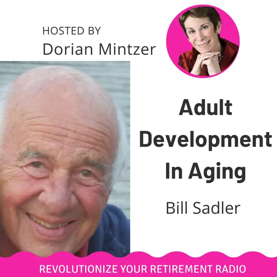 Adult Development IN Aging with Dorian Mintzer and Bill Sadler