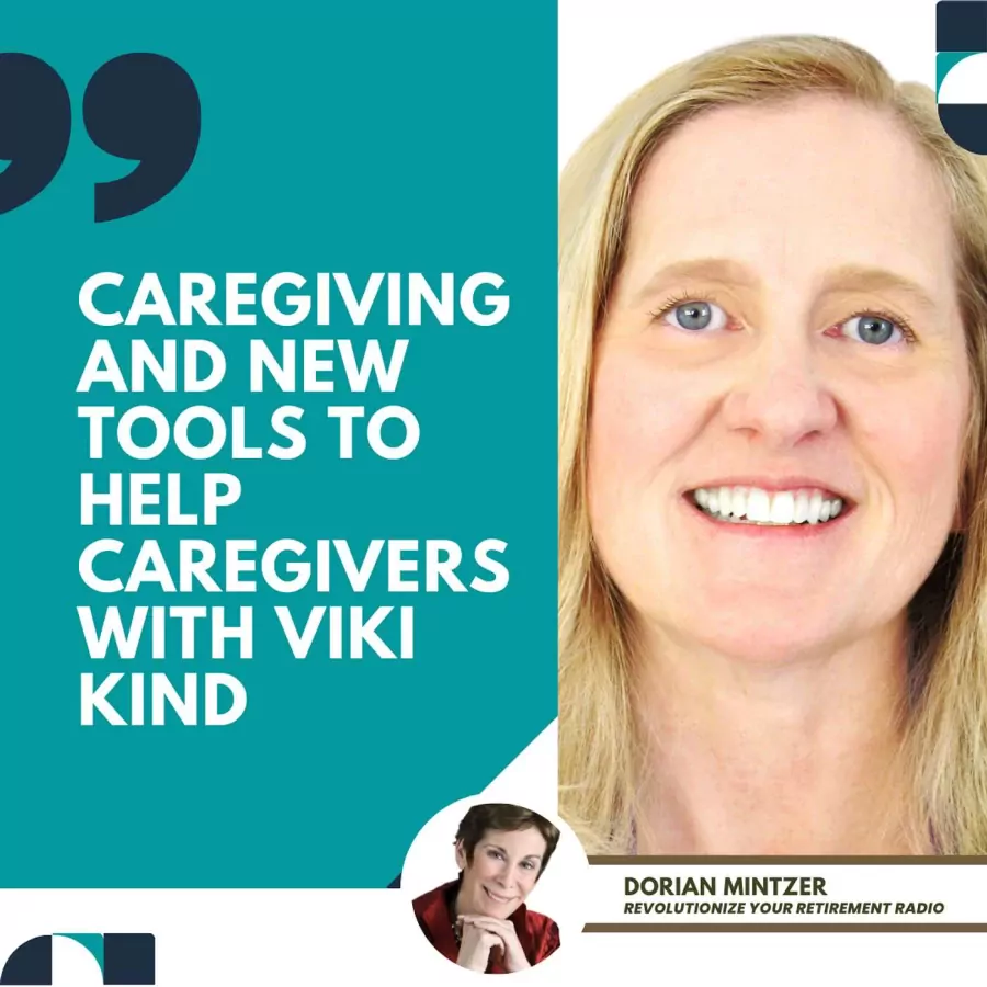 Caregiving and New Tools to Help Caregivers with Dorian Mintzer and Viki Kind