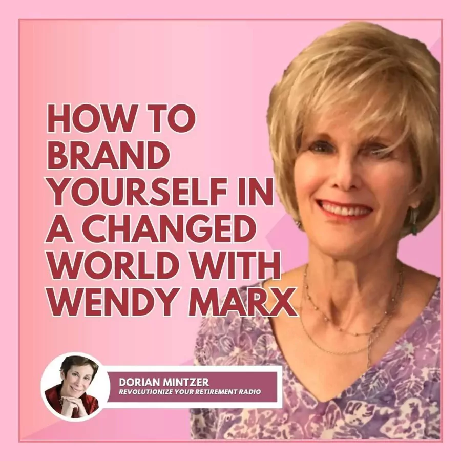 How To Brand Yourself in a Changed World with Dorian Mintzer and Wendy Marx