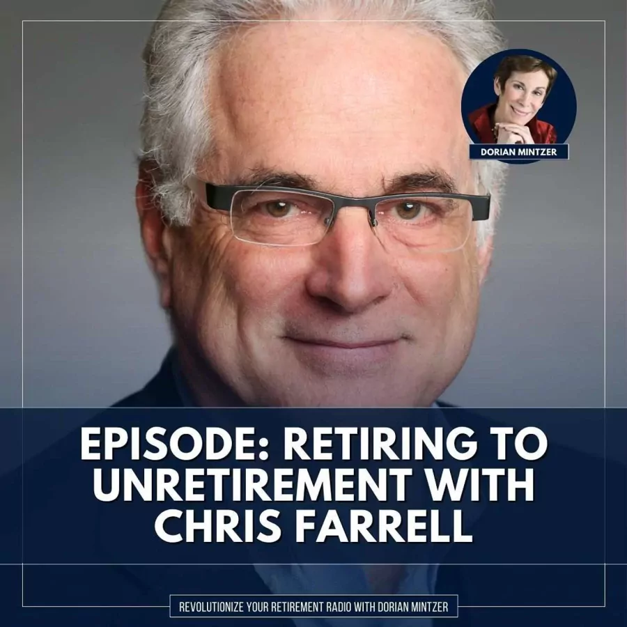 Retiring to Unretirement with Dorian Mintzer and Chris Farrell