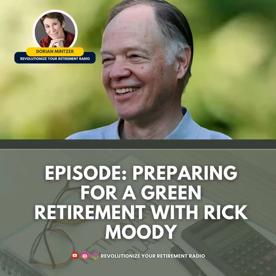 Preparing for a Green Retirement with Dorian Mintzer and Rick Moody