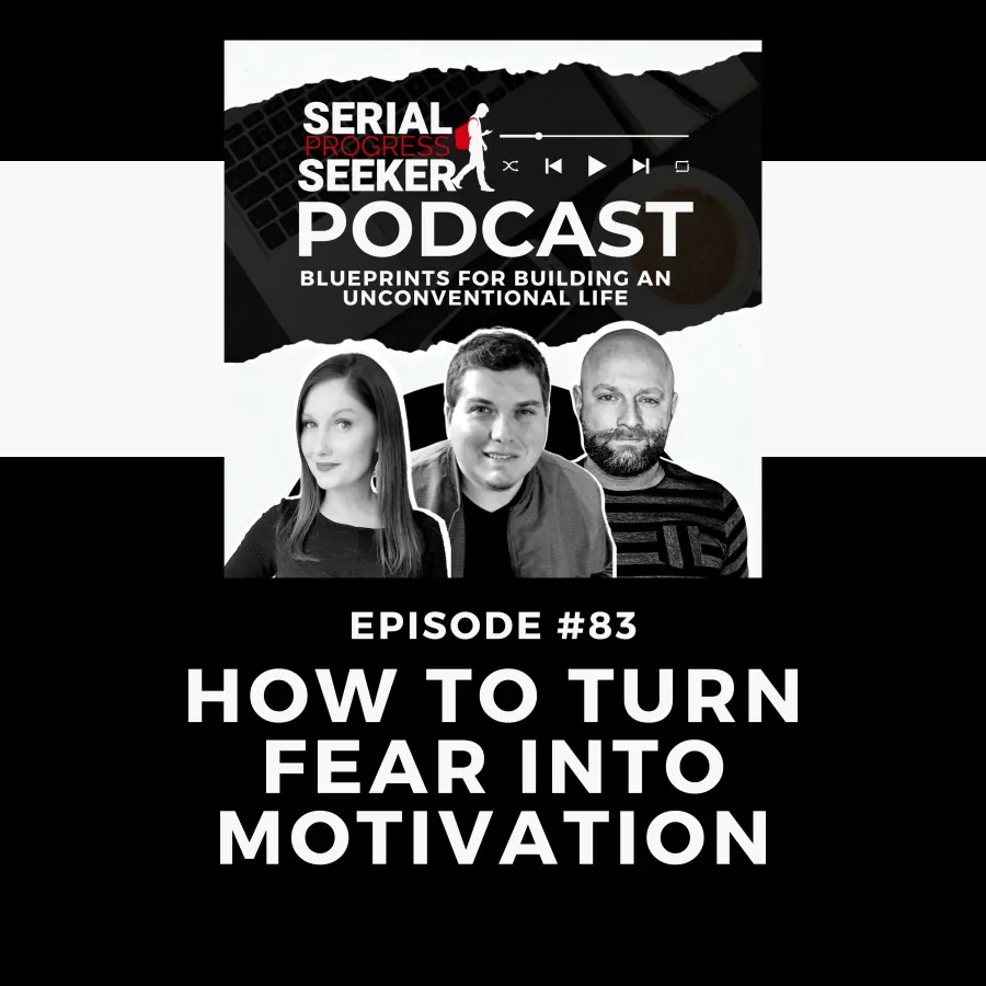 #083: How to Turn Fear into Motivation