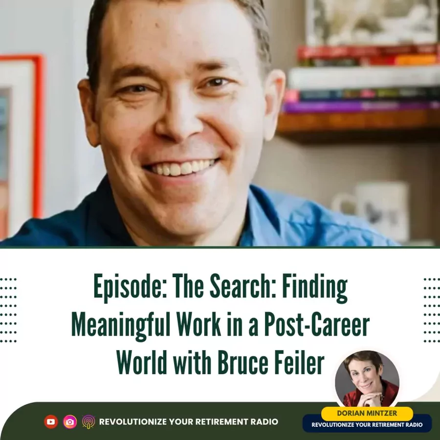 The Search: Finding Meaningful Work in a Post-Career World with Dorian Mintzer and Bruce Feiler