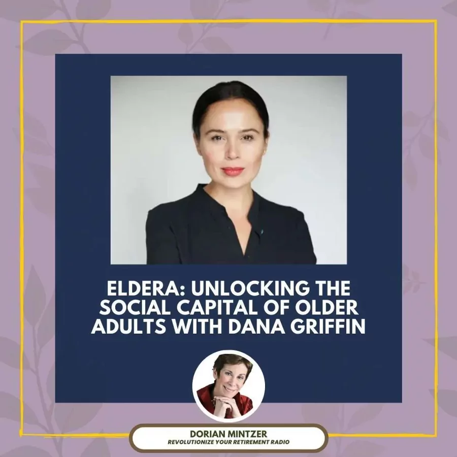 Eldera: Unlocking the Social Capital of Older Adults with Dorian Mintzer and Dana Griffin