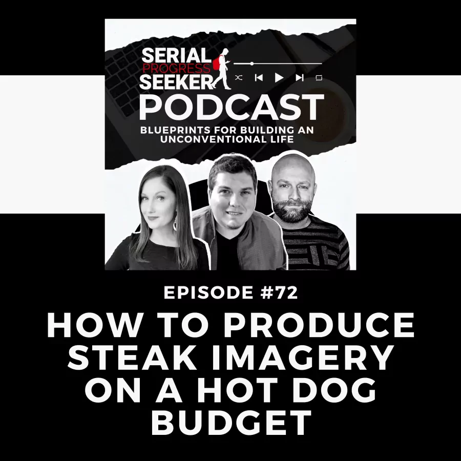 #072: How to Produce Steak Imagery on a Hot Dog Budget