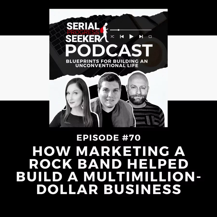 #070 How Marketing a Rock Band Helped Build a Multimillion Dollar Business