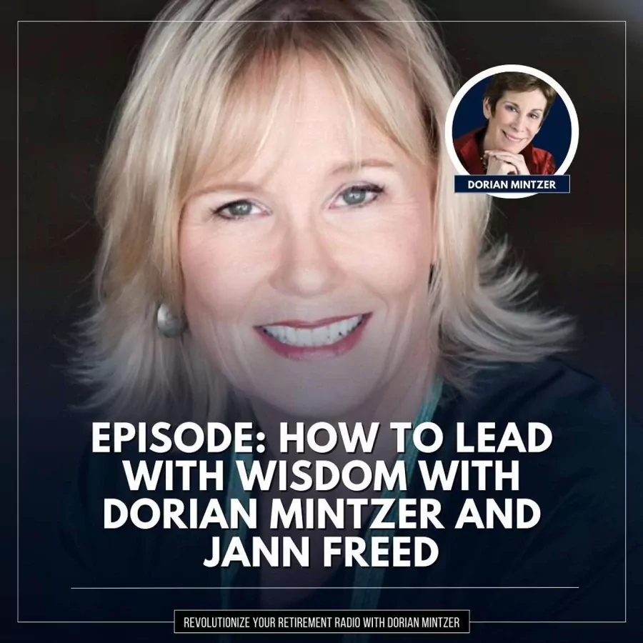 How to Lead with Wisdom with Dorian Mintzer and Jann Freed