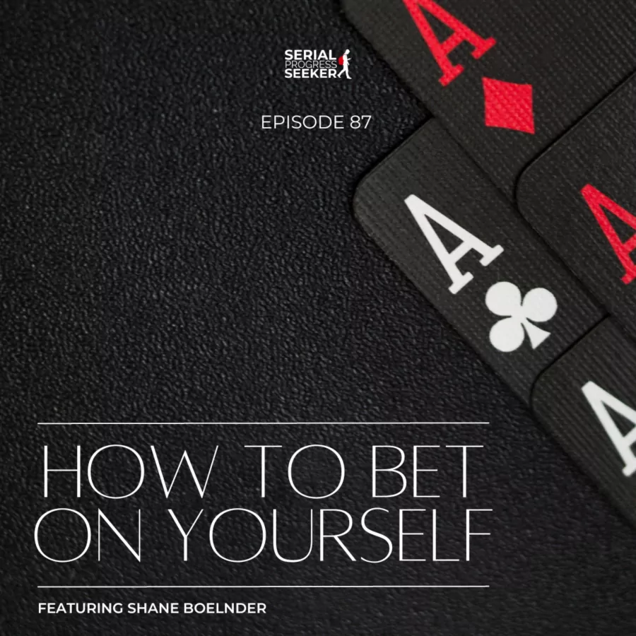 #087: How to Bet on Yourself When Faced with Change featuring Shane Bolender